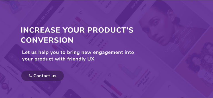 A banner with the text Increase your products conversion. It also has the text Let us help you to bring new engagement into your product with friendly UX & Contact us.